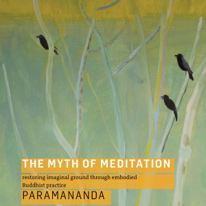The Myth of Meditation: Restoring Imaginal Ground through Embodied Buddhist Practice 